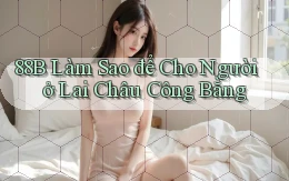88b làm sao để cho người ở Lai Châu công bằng
