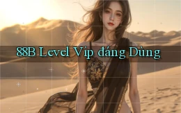 88b level vip đáng dùng