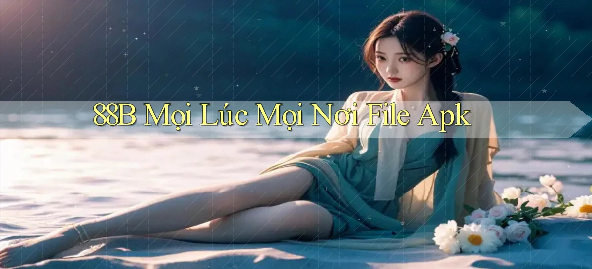 88b mọi lúc mọi nơi file apk