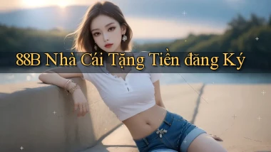 88b nhà cái tặng tiền đăng ký