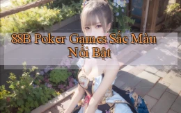 88b  poker games sắc màu nổi bật
