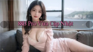 88b pro vừa cập nhật