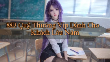 88b  quỹ thưởng vip dành cho khách lâu năm