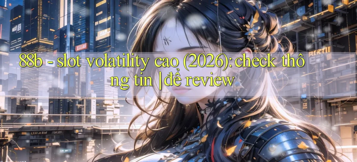 88b   Website Game 2026   App Tải Về