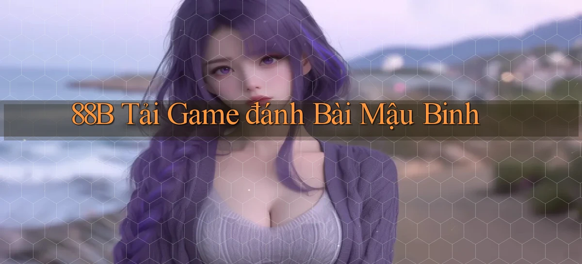 88b tải game đánh bài mậu binh