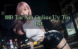 88b tài xỉu online uy tín bet
