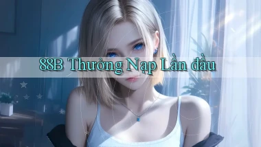 88b  thưởng nạp lần đầu