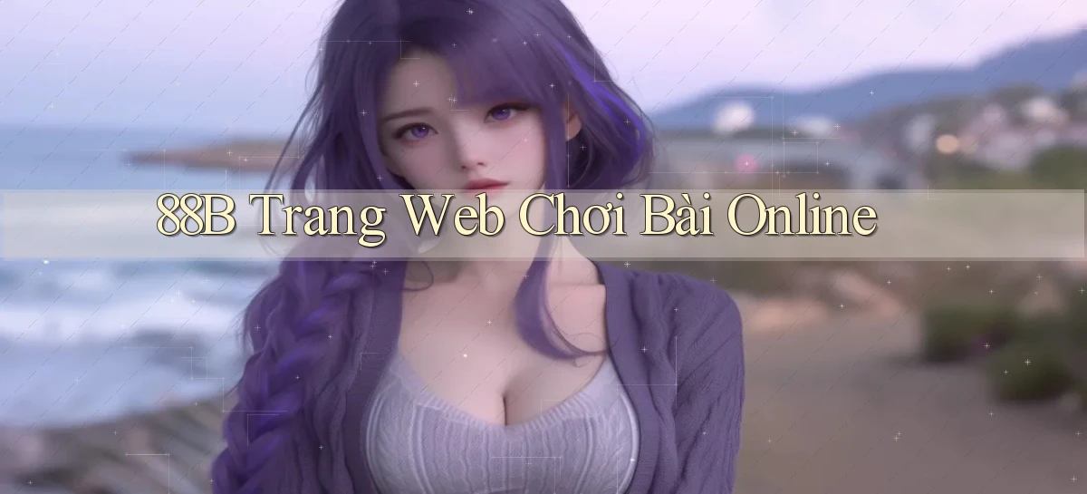 88b trang web chơi bài online