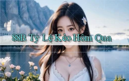 88b tỷ lệ kèo hôm qua