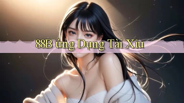 88b ứng dụng tài xỉu