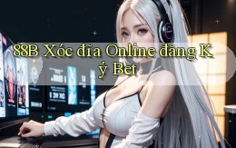 88b xóc đĩa online đăng ký bet