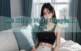 88b xử lý ngay chuyển khoản