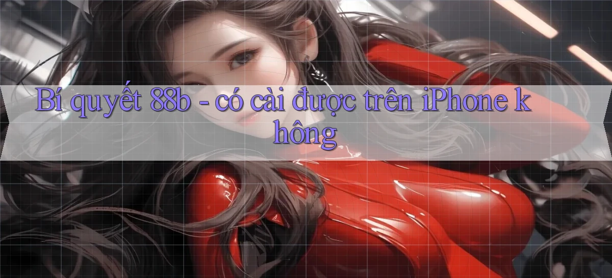 Bí quyết 88b   có cài được trên iPhone không