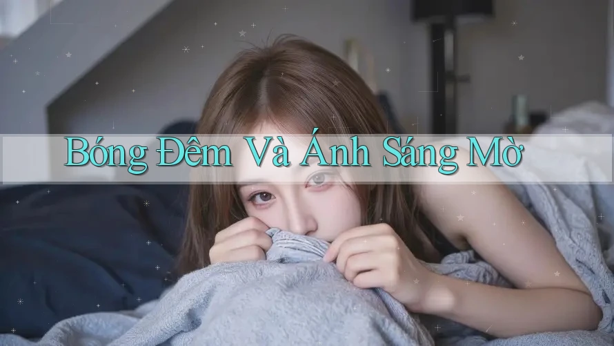 Bóng Đêm Và Ánh Sáng Mờ