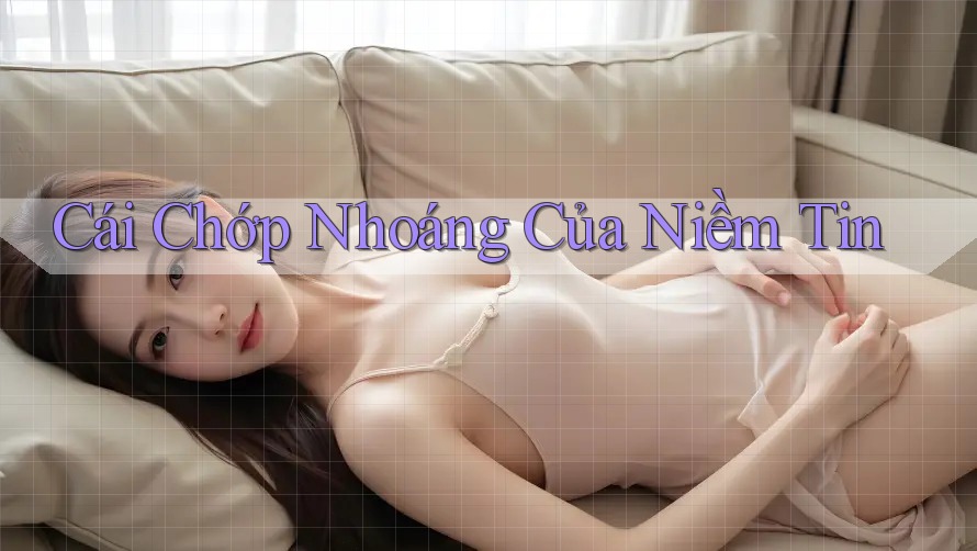 Cái Chớp Nhoáng Của Niềm Tin Cái Chớp Nhoáng Của Niềm Tin