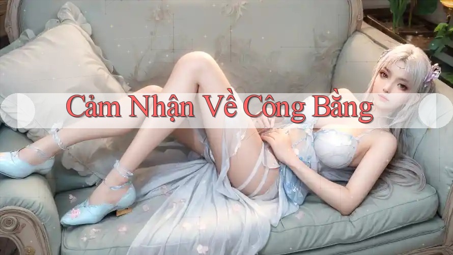 Cảm Nhận Về Công Bằng