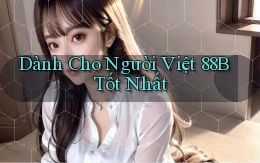 dành cho người việt 88b tốt nhất