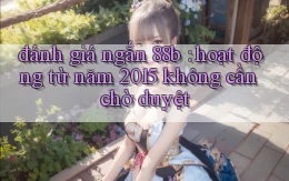đánh giá ngắn 88b hoạt động từ năm 2015 không cần chờ duyệt