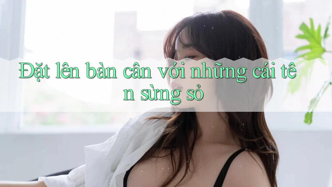 Đặt lên bàn cân với những cái tên sừng sỏ Đặt lên bàn cân với những cái tên sừng sỏ