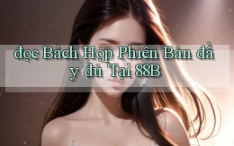 đọc bách hợp phiên bản đầy đủ tại 88b