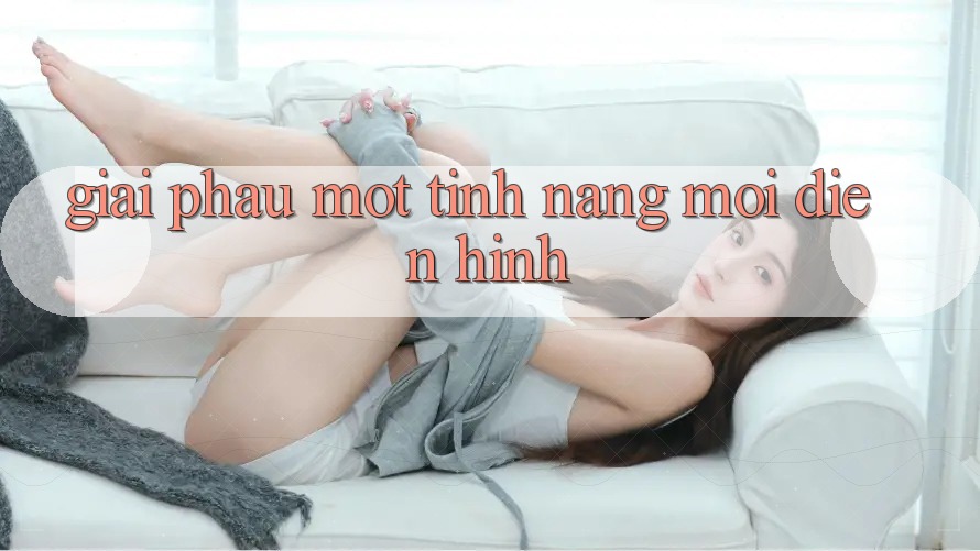 “Giải Phẫu” Một Tính Năng Mới Điển Hình