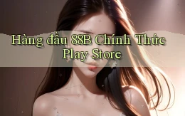 hàng đầu 88b chính thức play store