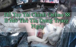 hỗ trợ tài chính online 88b mở thẻ tín dụng trong ngày