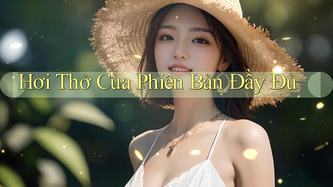 Hơi Thở Của Phiên Bản Đầy Đủ Hơi Thở Của Phiên Bản Đầy Đủ