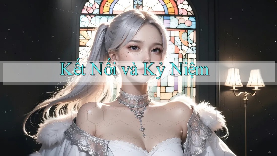 Kết Nối và Kỷ Niệm Kết Nối và Kỷ Niệm