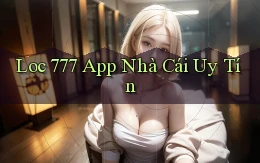 loc 777 app nhà cái uy tín