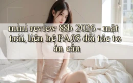 mini review 88b 2026   mặt trái, liên hệ PA05 đối tác toàn cầu