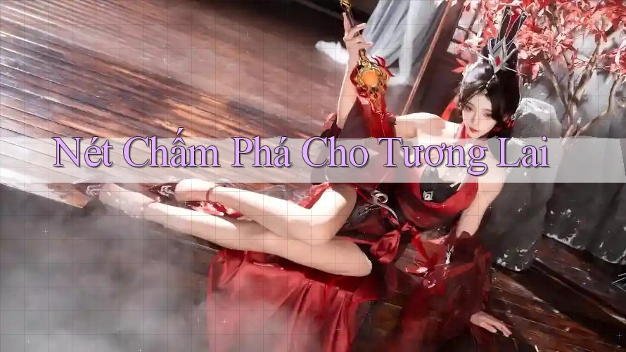 Nét Chấm Phá Cho Tương Lai Nét Chấm Phá Cho Tương Lai
