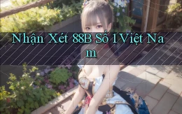 nhận xét 88b số 1 việt nam
