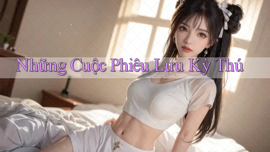 Những Cuộc Phiêu Lưu Kỳ Thú