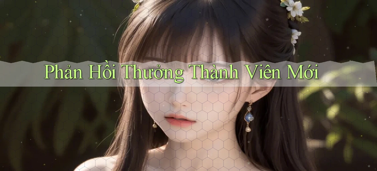 Phản hồi Thưởng thành viên mới