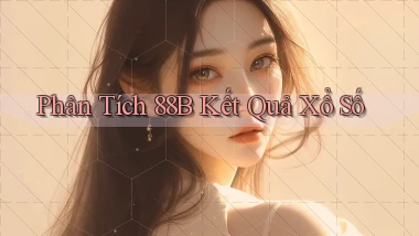 phân tích 88b kết quả xổ số