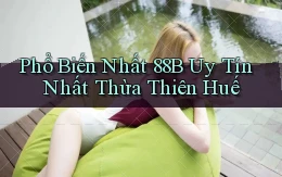 phổ biến nhất 88b uy tín nhất Thừa Thiên Huế