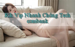 rik vip nhanh chóng techcombank