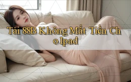 tải 88b không mất tiền cho ipad