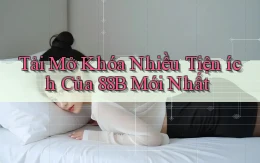 tải mở khóa nhiều tiện ích của 88b mới nhất