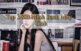 top 3 88b minh bạch máy tính
